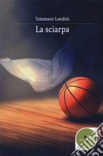 La sciarpa libro di Landini Tommaso