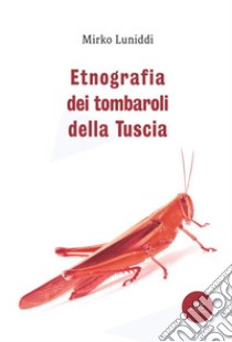 Etnografia dei tombaroli della Tuscia libro di Luniddi Mirko