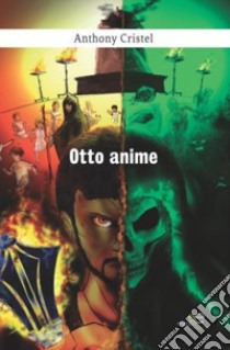 Otto anime libro di Cristel Anthony