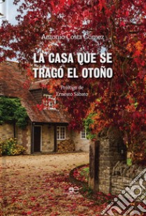 La casa que se tragó el otoño libro di Costa Gómez Antonio