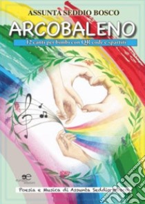 Arcobaleno libro di Seddio Bosco Maria