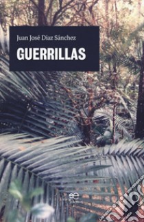 Guerrillas libro di Díaz Sánchez Juan José