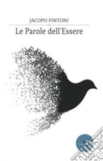 Le parole dell'essere libro di Fintoni Jacopo