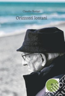 Orizzonti lontani libro di Bottari Claudio