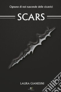 Scars. Ediz. italiana libro di Gianesini Laura