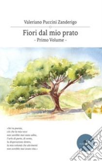 Fiori dal mio prato. Vol. 1 libro di Puccini Zanderigo Valeriano