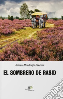 El sombrero de Rasid libro di Mondragón Sánchez Antonio