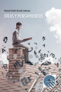 Ideas y pensamientos libro di Duvalls Ledesma Manuel Emilio