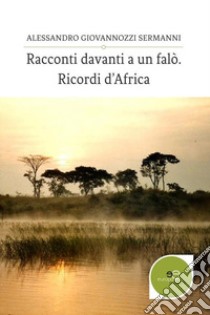 Racconti davanti a un falò libro di Giovannozzi Sermanni Alessandro