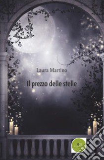 Il prezzo delle stelle libro di Martino Laura