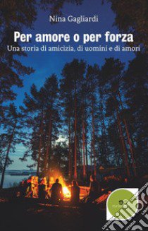 Per amore o per forza libro di Gagliardi Nina