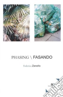 Phasing-fasando libro di Zanello Federica