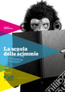 La scuola delle scimmie libro di Fornasari Bruno