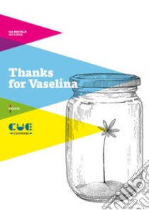 Thanks for vaselina libro di Di Luca Gabriele