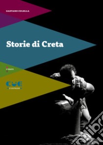 Storie di Creta libro di Colella Gaetano