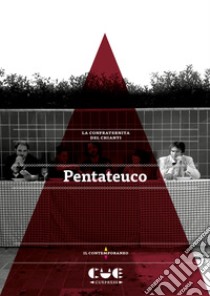 Pentateuco libro di La Confraternita del Chianti (cur.)