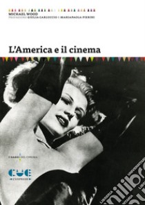 L'america e il cinema libro di Wood Michael