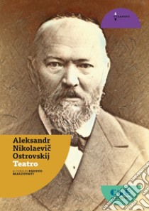 Teatro: Bancarotta-La fidanzata povera-Due mariti per Avdot'ja-Un buon posto-Il temporale-Cuore ardente libro di Ostrovskij Aleksandr N.; Malcovati F. (cur.)