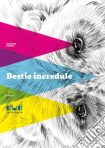 Bestie incredule libro di Corso Simone