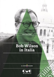 Bob Wilson in Italia libro di Giacobbe Gigi