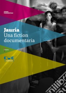 Jauría. Una fiction documentaria libro di Casanovas Jordi