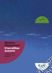 L'uccellino azzurro libro di Maeterlinck Maurice