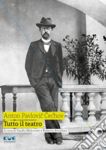 Tutto il teatro libro di Cechov Anton