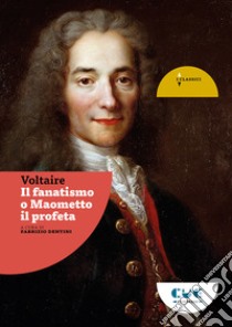 Il fanatismo o Maometto il profeta libro di Voltaire