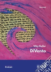 DiVento libro di Keller Viky