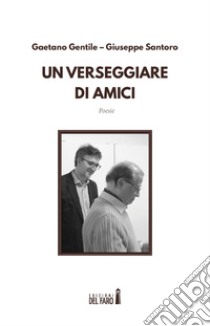 Un verseggiare di amici libro di Santoro Giuseppe; Gentile Gaetano