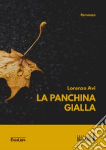 La panchina gialla libro di Avi Lorenzo