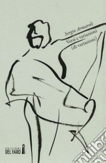 Versi e variazioni (di variazioni) libro di Armaroli Sergio