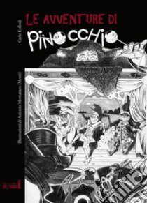 Le avventure di Pinocchio. Ediz. illustrata libro di Collodi Carlo