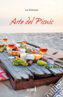 Arte del picnic libro di Beltrami Lia