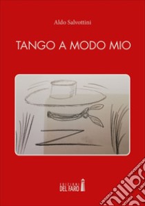 Tango a modo mio libro di Salvottini Aldo