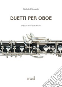 Duetti per oboe. Partitura libro di D'Alessandro Manfredo