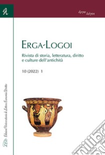 Erga-Logoi. Rivista di storia, letteratura, diritto e culture dell'antichità (2022). Vol. 10: Giornata di studi. Aspirazioni egemoniche e difficili equilibri nella politica internazionale greca del IV secolo a.C.: aspetti e problemi. 20 maggio 2021 libro di Gallotta S. (cur.); Tuci P. A. (cur.)