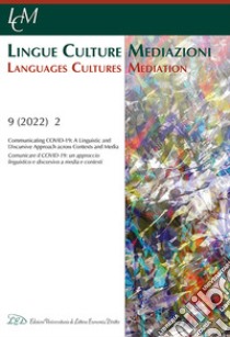 Lingue culture mediazioni (LCM Journal). Ediz. italiana e inglese (2022). Vol. 9/2: Communicating Covid-19-Comunicare il Covid-19 libro di Paganoni M. C. (cur.); Osiejewicz J. (cur.)