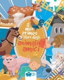 Il mio primo libro degli animali amici. Ediz. a colori libro di Riva Alessia