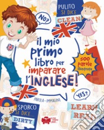 Il mio primo libro per imparare l'inglese. Ediz. a colori libro di Riva Alessia