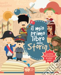 Il mio primo libro della storia. Ediz. a colori libro di Riva Alessia