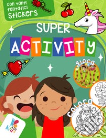 Super activity. Ediz. illustrata libro