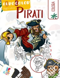 Pirati. Albo color. Ediz. illustrata libro