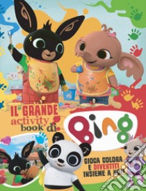 Il grande activity book di Bing. Ediz. illustrata libro