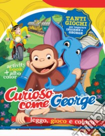 Curioso come George. Activity book. Ediz. illustrata libro