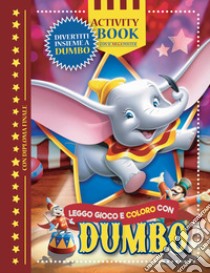 Dumbo. Activity book. Con Poster libro