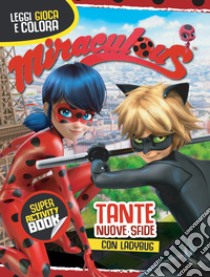 Miraculous. Activity book. Ediz. illustrata libro