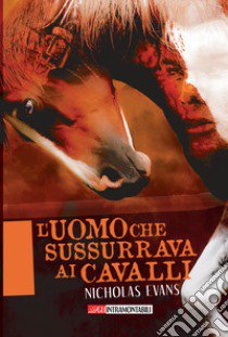 L'uomo che sussurrava ai cavalli libro di Evans Nicholas