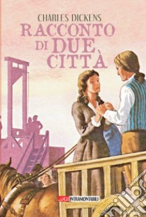 Racconto di due città libro di Dickens Charles