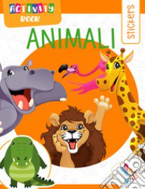 Animali. Activity book. Con adesivi. Ediz. illustrata libro